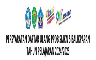 PERSYARATAN DAFTAR ULANG PPDB SMKN5 BALIKPAPAN TAHUN PELAJARAN 2024/2025
