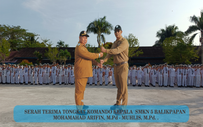 ESTAFET KEPEMIMPINAN SMKN 5 BALIKPAPAN: MUHLIS, M.PD RESMI TERIMA TONGKAT KOMANDO